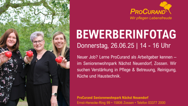 Der Bewerberinfotag findet am 26.06.2025 um 14h im ProCurand Seniorenwohnpark Nächst Neuendorf. Der Bewerberinfotag findet am 26.06.2025 um 14h im ProCurand Seniorenwohnpark Nächst Neuendorf.