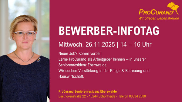 Der Bewerberinfotag findet am 26.11.2025 um 14h in der ProCurand Seniorenresidenz Eberswalde.