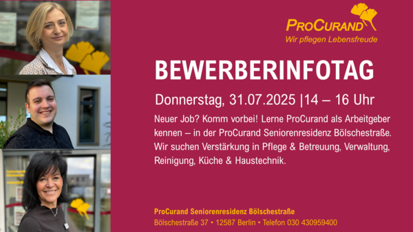 Der Bewerberinfotag findet am 31.07.2025 um 14h in der ProCurand Seniorenresidenz Bölschestraße. Der Bewerberinfotag findet am 31.07.2025 um 14h in der ProCurand Seniorenresidenz Bölschestraße.