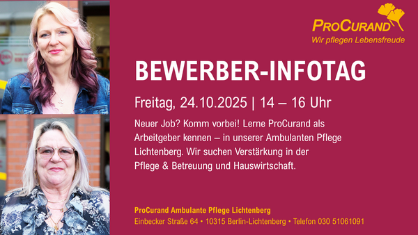 Der Bewerber-Infotag findet am 24.10.2025 von 14:00 bis 16:00 Uhr in der ProCurand Ambulanten Pflege Lichtenberg. Der Bewerber-Infotag findet am 24.10.2025 von 14:00 bis 16:00 Uhr in der ProCurand Ambulanten Pflege Lichtenberg.