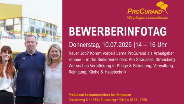 Der Bewerberinfotag findet am 10.07.2025 um 14h in der ProCurand Seniorenresidenz Am Straussee. Der Bewerberinfotag findet am 10.07.2025 um 14h in der ProCurand Seniorenresidenz Am Straussee.